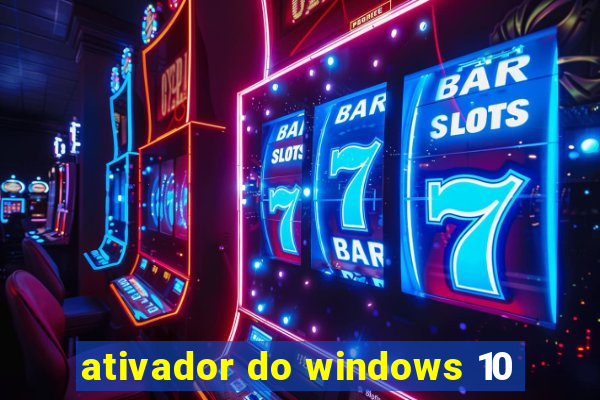 ativador do windows 10